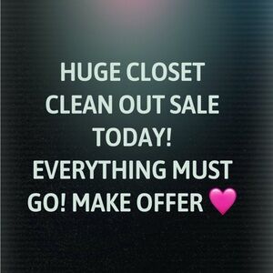 Huge Closet Clean Out Sale
